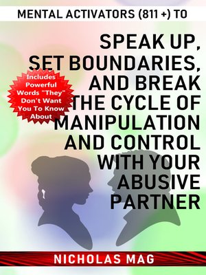 cover image of Mental Activators (811 +) to Speak Up, Set Boundaries, and Break the Cycle of Manipulation and Control with Your Abusive Partner